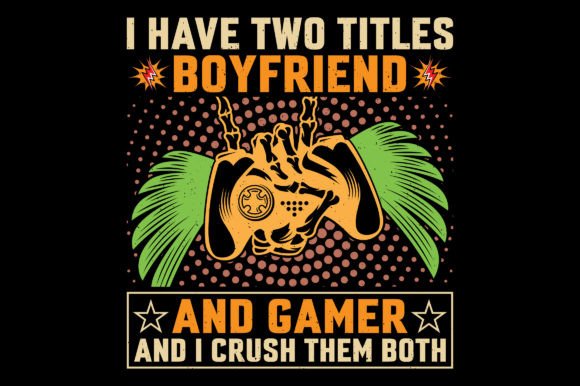 I Have Two Titles Video Game T-Shirt SVG: A Versatile Design for Gamers and Creators